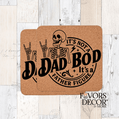 Cork Coasters - Dad Bod Coaster Set – It’s Not a Dad Bod, It’s a Father Figure - Favors Decor and More